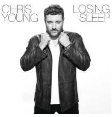 Chris Young - Losing Sleep