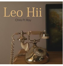 Chris & Ray - Leo Hii (feat. Ray)