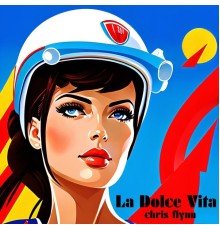 Chris flynn - La Dolce Vita