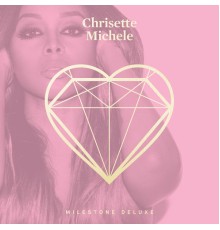 Chrisette Michele - Milestone (Deluxe)