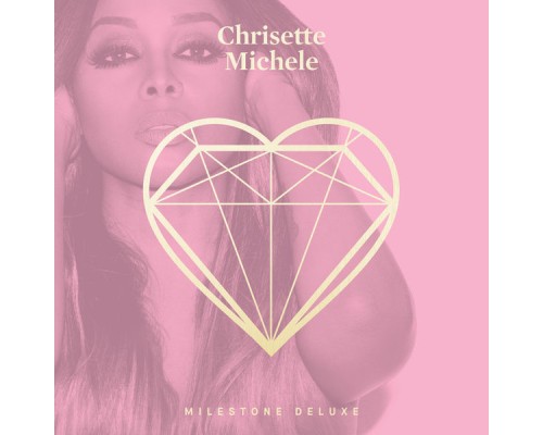 Chrisette Michele - Milestone (Deluxe)