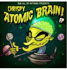 Chrispy - Atomic Brain (Original Mix)