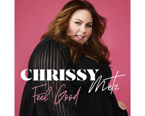 Chrissy Metz - Feel Good