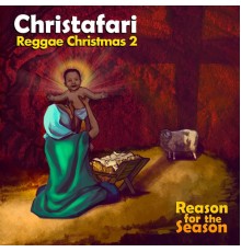 Christafari - Reggae Christmas 2: Reason for the Season