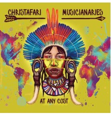 Christafari - Musicianaries: At Any Cost
