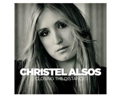 Christel Alsos - Closing The Distance