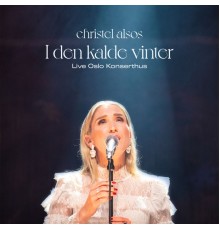 Christel Alsos - I den kalde vinter - Live fra Oslo Konserthus