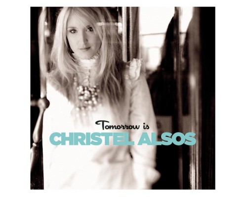 Christel Alsos - Tomorrow Is