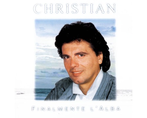 Christian - FINALMENTE L'ALBA