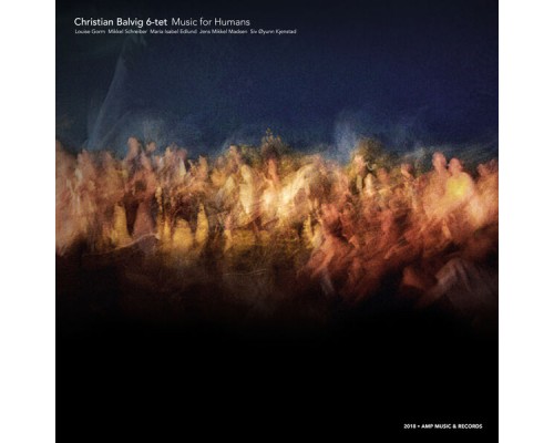 Christian Balvig 6-tet - Music for Humans Christian Balvig 6-tet - Music for Humans