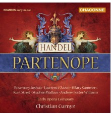 Christian Curnyn, Early Opera Company, Rosemary Joshua, Kurt Streit, Stephen Wallace, Andrew Foster-Williams, Hilary Summers, Lawrence Zazzo - Handel: Partenope, HWV 27