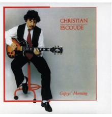 Christian Escoudé - Gipsys' Morning