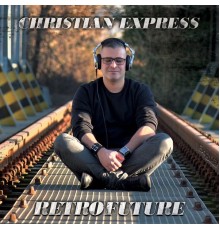 Christian Express - Retrofuture  (Mixed)