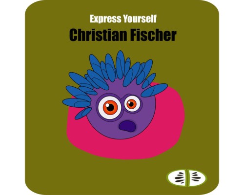 Christian Fischer - Express Yourself