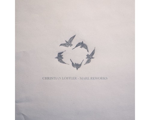 Christian Löffler - Mare Reworks