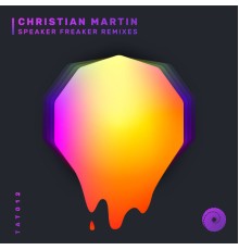 Christian Martin - Speaker Freaker Remixes