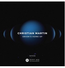 Christian Martin - Orion's Home EP