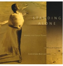 Christian Matjias - Standing Alone - Works for Solo Piano by Phillip Carout