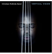 Christian McBride - Vertical Vision