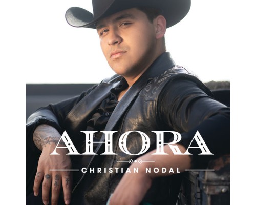 Christian Nodal - Ahora