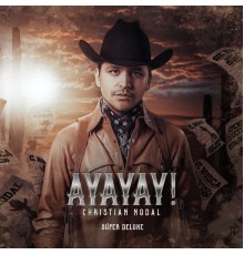 Christian Nodal - AYAYAY! (Súper Deluxe)