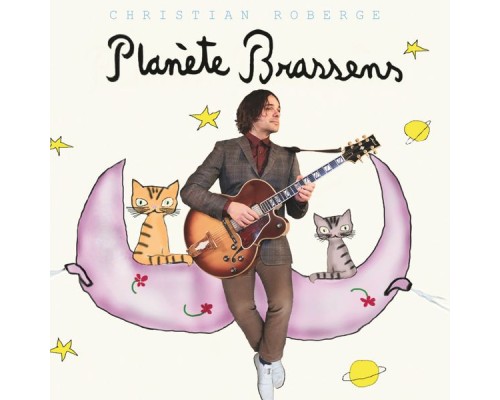 Christian Roberge - Planète Brassens