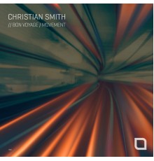 Christian Smith - Bon Voyage / Movement