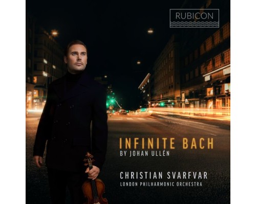 Christian Svarfvar, London Philharmonic Orchestra, Johan Ullén - Infinite Bach