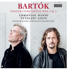 Christian Tetzlaff, Finnish Radio Symphony, Hannu Lintu - Bartók : Violin Concertos Nos. 1 & 2