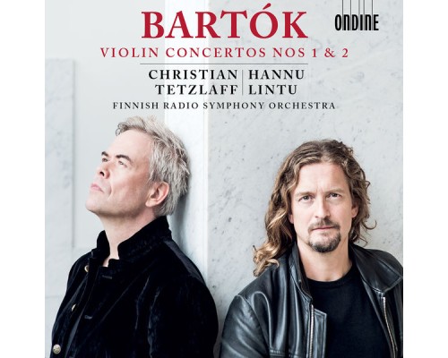 Christian Tetzlaff, Finnish Radio Symphony, Hannu Lintu - Bartók : Violin Concertos Nos. 1 & 2
