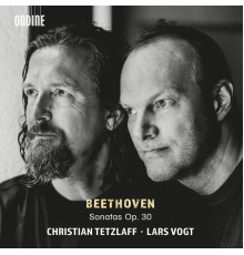 Christian Tetzlaff, Lars Vogt - Beethoven: Violin Sonatas, Op. 30 Nos. 1-3