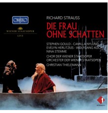 Christian Thielemann, Orchestra of the Vienna State Opera, Evelyn Herlitzius, Camilla Nylund - R. Strauss: Die Frau ohne Schatten, Op. 65, TrV 234 (Live)
