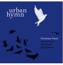 Christian Vuust - Urban Hymn