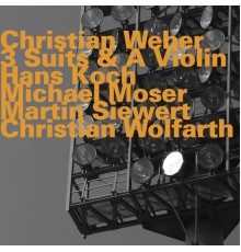 Christian Weber - 3 Suits & A Violin