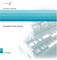 Christie Front Drive - Stereo