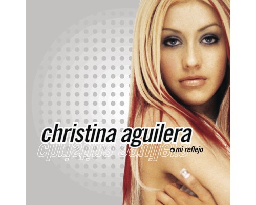 Christina Aguilera - Mi Reflejo