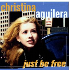 Christina Aguilera - Just Be Free