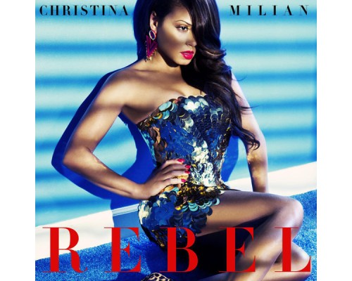 Christina Milian - Rebel