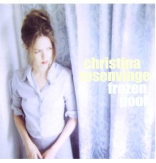 Christina Rosenvinge - Frozen Pool