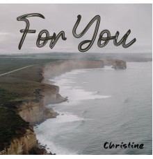 Christine - For You