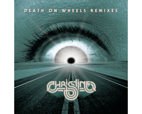 Christine - Death on Wheels Remixes