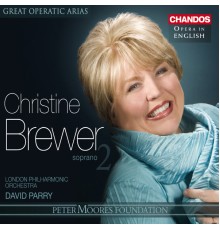 Christine Brewer, soprano - Grands airs d'opéra (Volume 20) : Christine Brewer, Volume 2