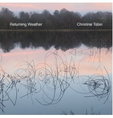 Christine Tobin - Returning Weather