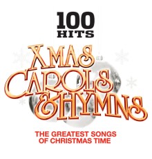 Christmas, Christmas Carols & Hymn Singers - 100 Hits – Christmas Carols & Hymns – Xmas Songs