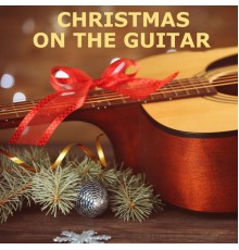 Christmas Instrumental Guitar - Christmas On The Guitar (Guitar Version)
