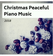 Christmas Music, Christmas Hits - Christmas Peaceful Piano Music 2018 - Relaxing Xmas, Winter Sounds and Christmas Classics