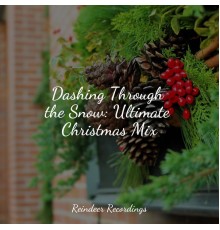 Christmas Party Allstars, The Christmas All-Stars, Classical Christmas Music and Holiday Songs - Dashing Through the Snow: Ultimate Christmas Mix