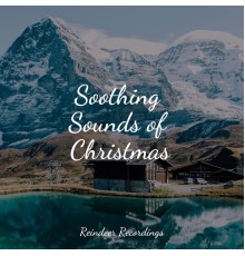 Christmas Time, Christmas Party Allstars, Christmas Music and Holiday Hits - Soothing Sounds of Christmas