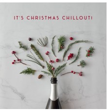 Christmas Time, The Chillout Players, White Christmas Singers - It’s Christmas Chillout! - Compilation of Energetic Rhythms for the Christmas Party