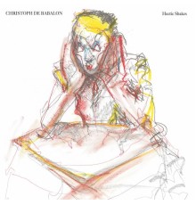 Christoph De Babalon - Hectic Shakes